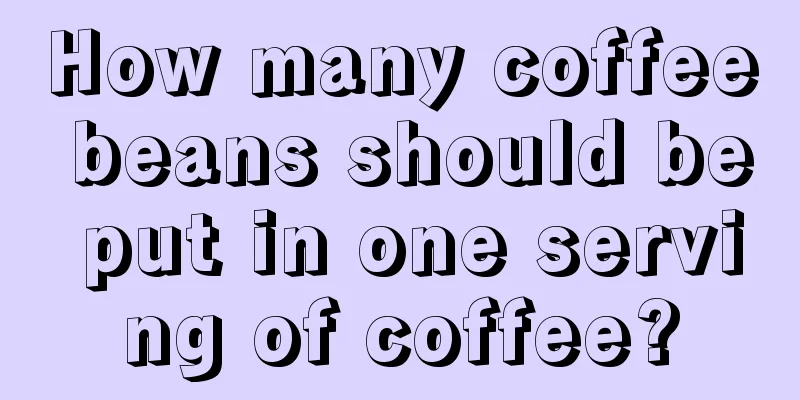 How many coffee beans should be put in one serving of coffee?