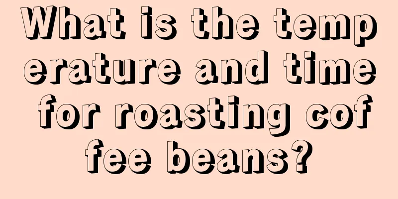 What is the temperature and time for roasting coffee beans?