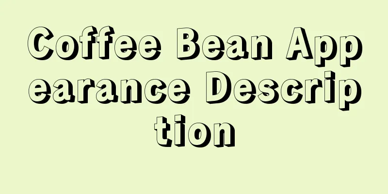 Coffee Bean Appearance Description