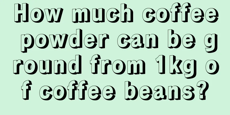 How much coffee powder can be ground from 1kg of coffee beans?