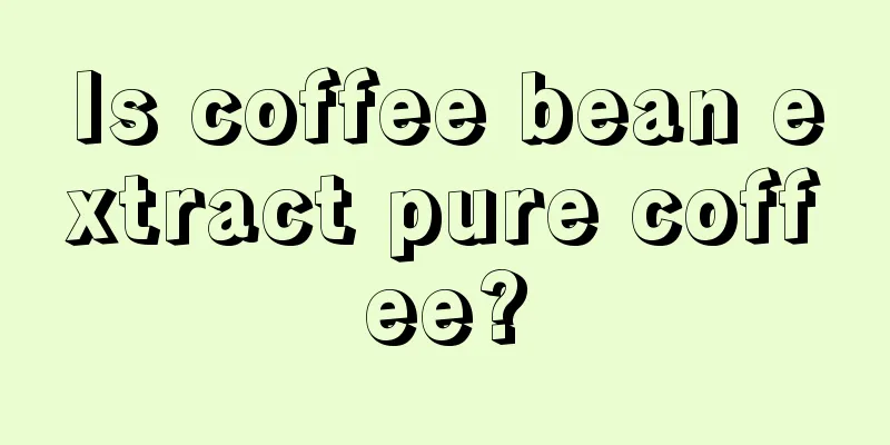 Is coffee bean extract pure coffee?