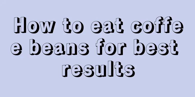 How to eat coffee beans for best results