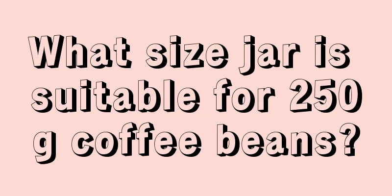 What size jar is suitable for 250g coffee beans?