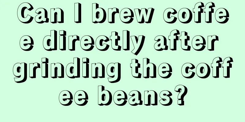 Can I brew coffee directly after grinding the coffee beans?