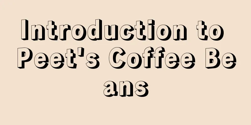 Introduction to Peet's Coffee Beans