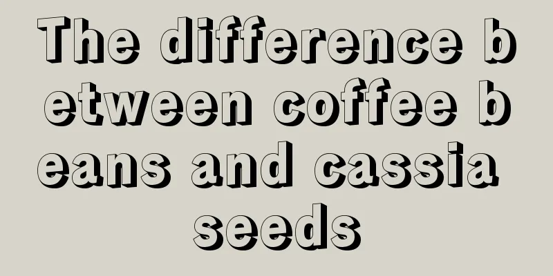 The difference between coffee beans and cassia seeds