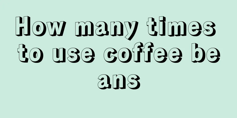 How many times to use coffee beans