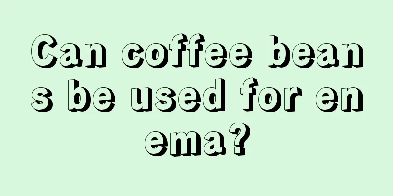 Can coffee beans be used for enema?