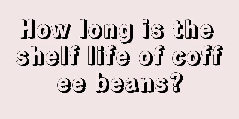 How long is the shelf life of coffee beans?