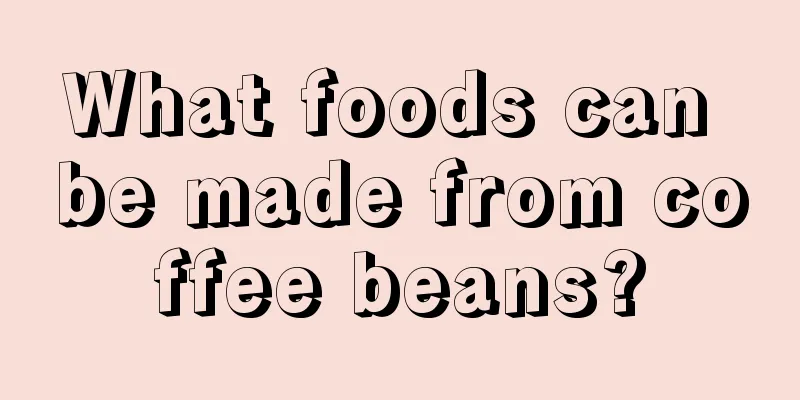 What foods can be made from coffee beans?