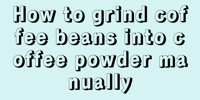 How to grind coffee beans into coffee powder manually