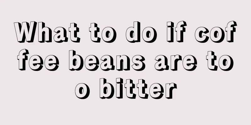 What to do if coffee beans are too bitter