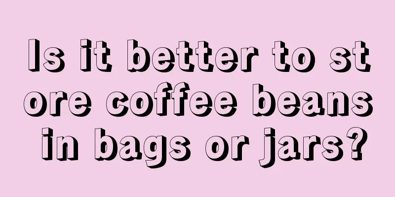 Is it better to store coffee beans in bags or jars?