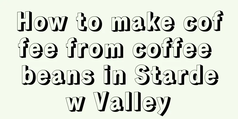 How to make coffee from coffee beans in Stardew Valley