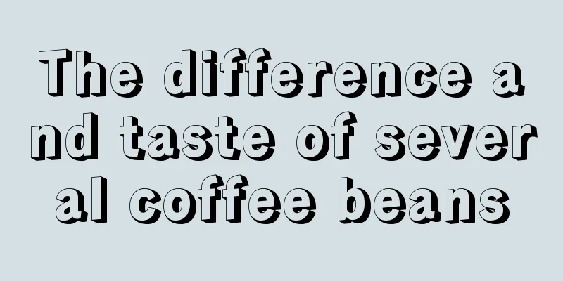 The difference and taste of several coffee beans