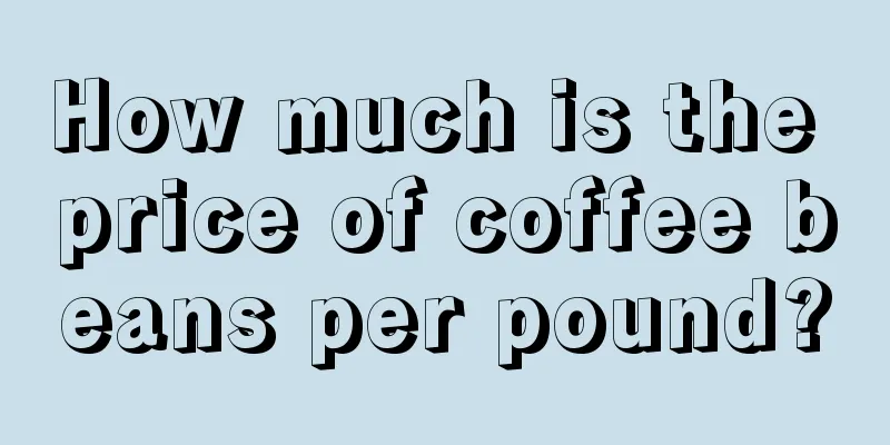 How much is the price of coffee beans per pound?