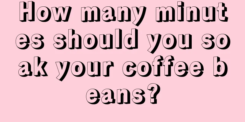 How many minutes should you soak your coffee beans?