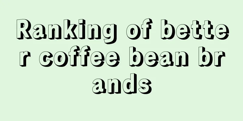 Ranking of better coffee bean brands