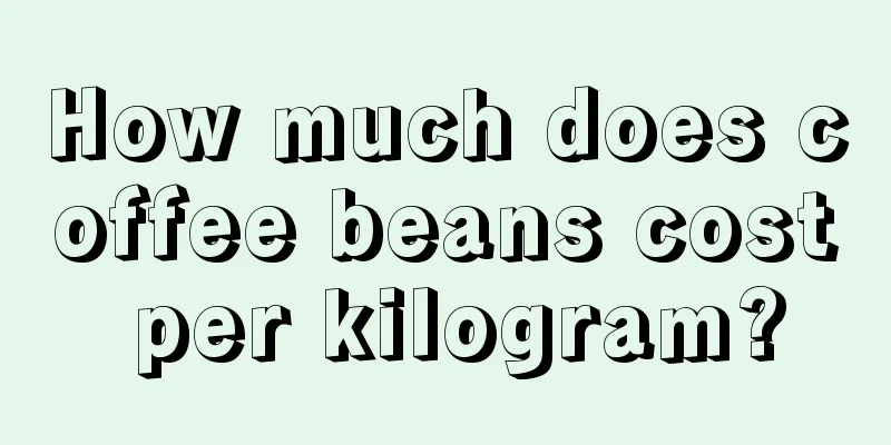 How much does coffee beans cost per kilogram?