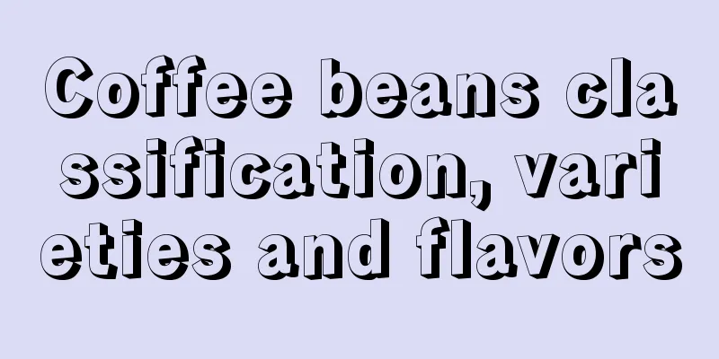 Coffee beans classification, varieties and flavors