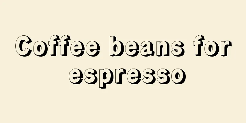 Coffee beans for espresso