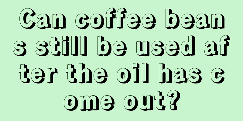 Can coffee beans still be used after the oil has come out?