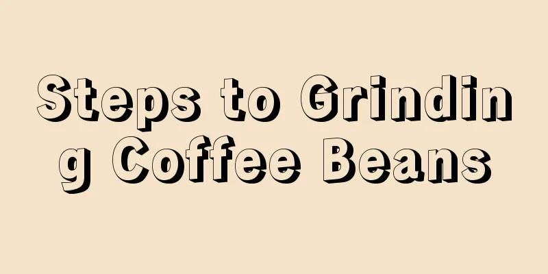 Steps to Grinding Coffee Beans