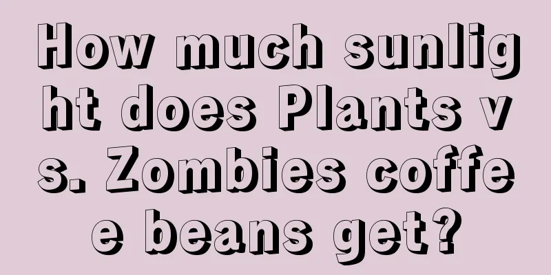 How much sunlight does Plants vs. Zombies coffee beans get?