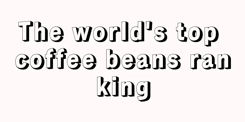 The world's top coffee beans ranking