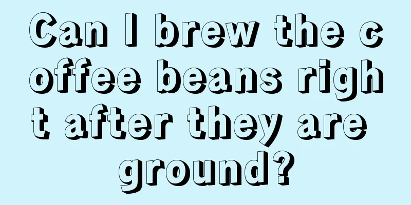 Can I brew the coffee beans right after they are ground?