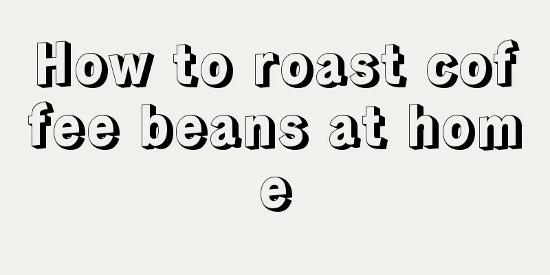 How to roast coffee beans at home