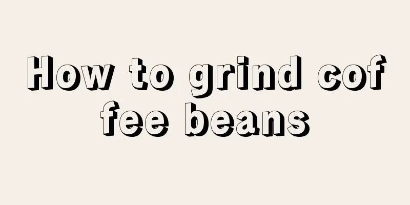 How to grind coffee beans