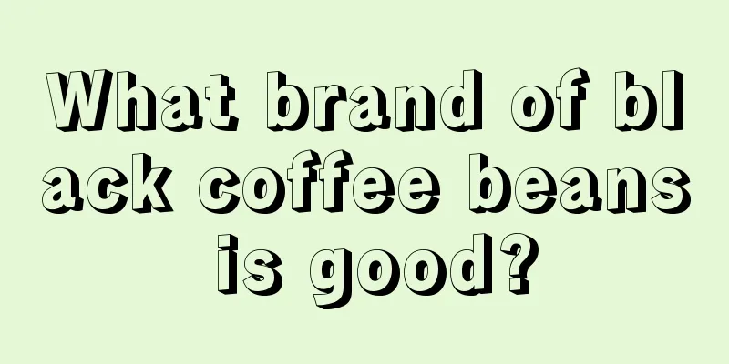 What brand of black coffee beans is good?