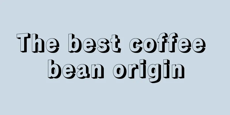 The best coffee bean origin