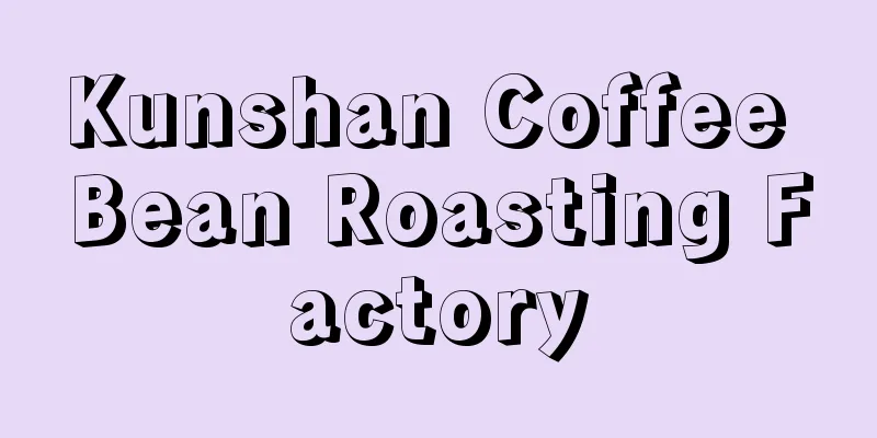 Kunshan Coffee Bean Roasting Factory