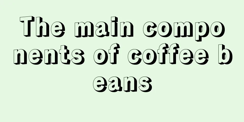 The main components of coffee beans