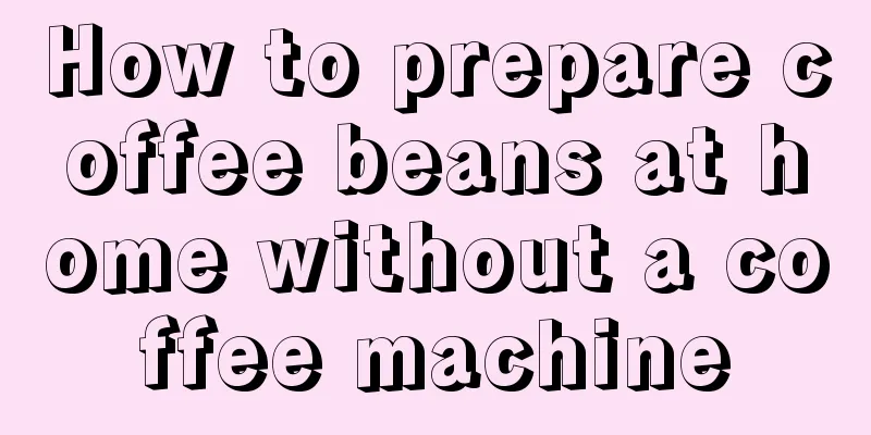 How to prepare coffee beans at home without a coffee machine