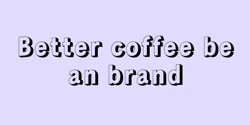 Better coffee bean brand