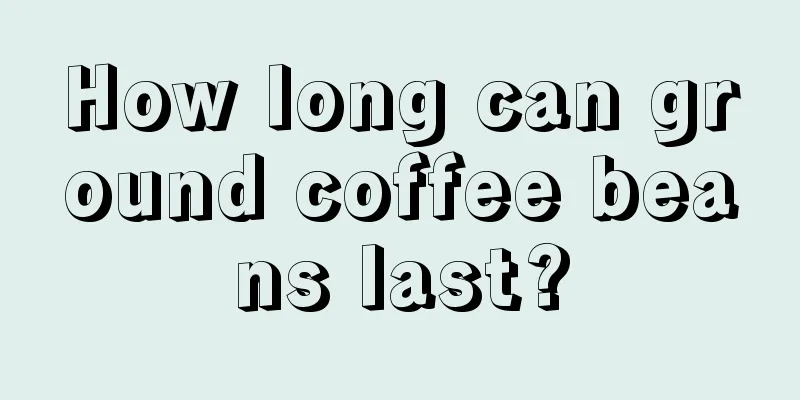 How long can ground coffee beans last?