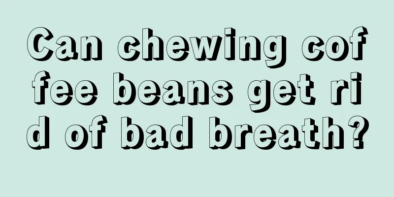 Can chewing coffee beans get rid of bad breath?