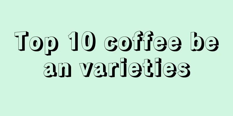 Top 10 coffee bean varieties