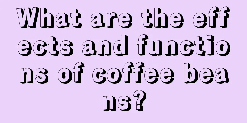 What are the effects and functions of coffee beans?