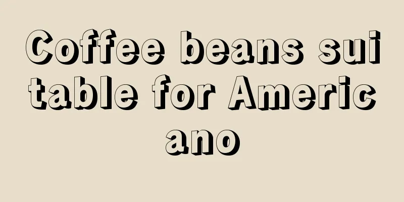 Coffee beans suitable for Americano