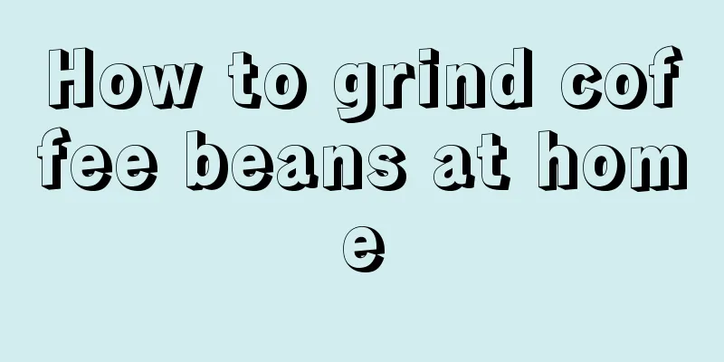 How to grind coffee beans at home