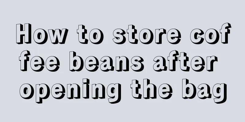 How to store coffee beans after opening the bag