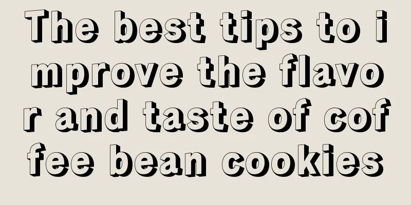 The best tips to improve the flavor and taste of coffee bean cookies