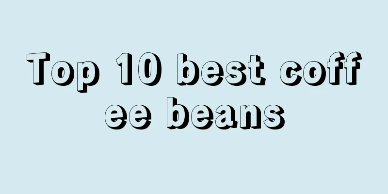 Top 10 best coffee beans