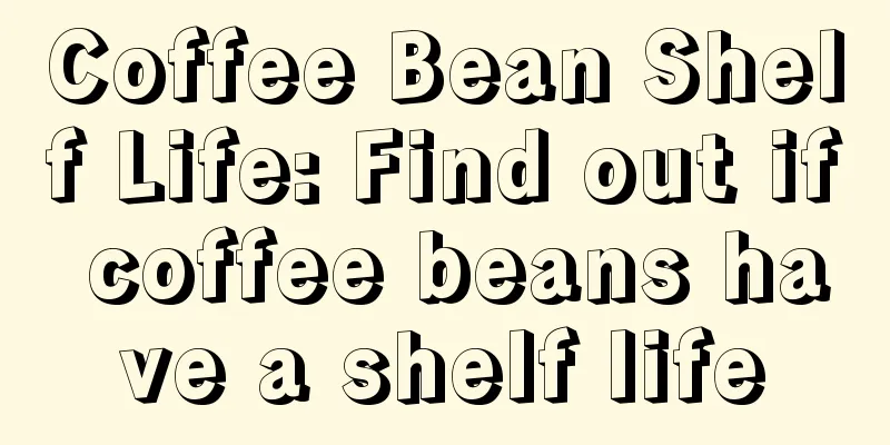 Coffee Bean Shelf Life: Find out if coffee beans have a shelf life