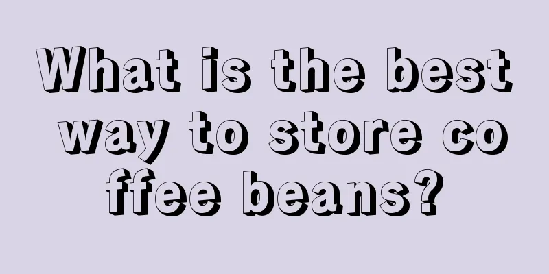 What is the best way to store coffee beans?