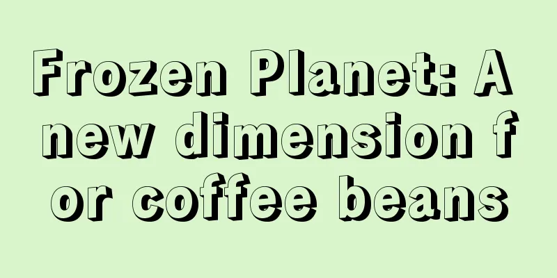 Frozen Planet: A new dimension for coffee beans